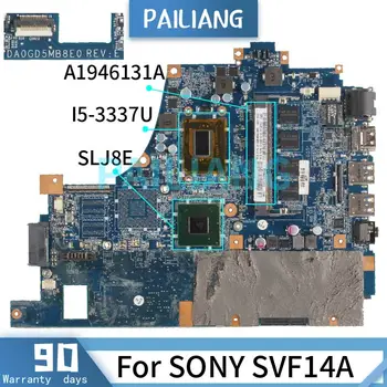 Mainboard SONY SVF14A I5-3337U Nešiojamas plokštė A1946131A DA0GD5MB8E0 SR0XL 4G DDR3 Išbandyti OK