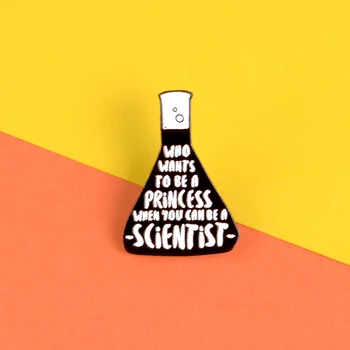 Mokslo chemijos emalio pin Citata juoda kūginę kolbą ženklelis sagė, Kuris Nori Būti Princesė Atvartas Marškinėliai maišelį pin papuošalai dovana